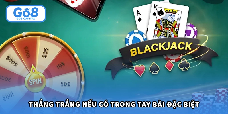 Thắng trắng nếu có trong tay kết hợp bài đặc biệt