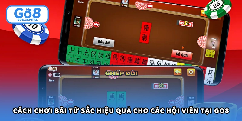 Cách Chơi Bài Tứ Sắc Hiệu Quả Cho Các Hội Viên Tại Go8